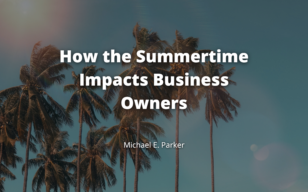 How the Summertime Impacts Business Owners