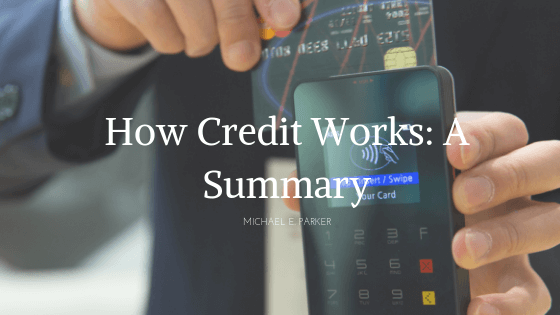 How Credit Works: A Summary