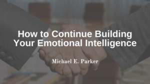 Michael E Parker Emotional Intelligence