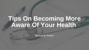 Michael E. Parker Health Awareness