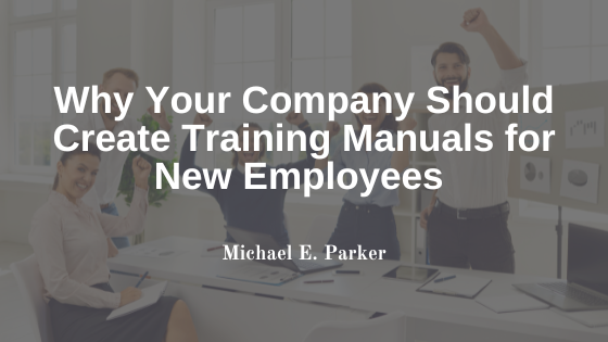 Why Your Company Should Create Training Manuals for New Employees