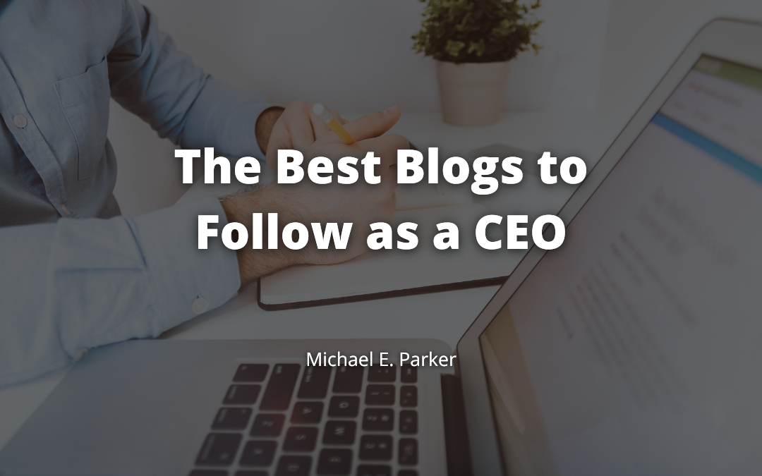 The Best Blogs to Follow as a CEO
